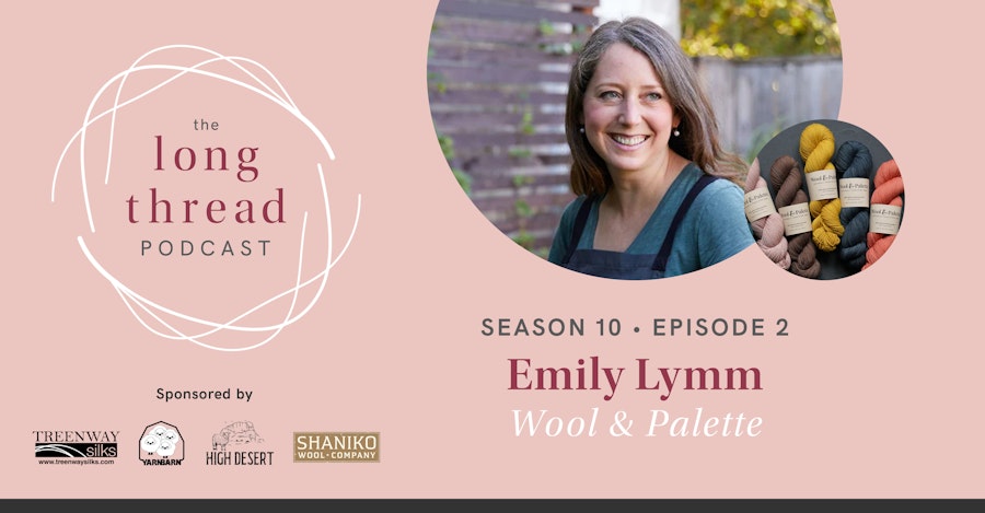 Long Thread Podcast: Emily Lymm, Wool & Palette Image