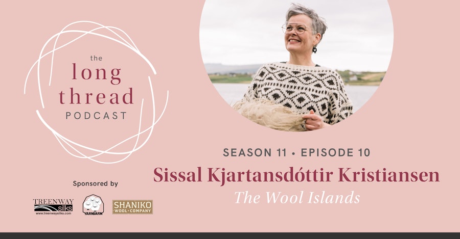 Long Thread Podcast: Sissal Kjartansdóttir Kristiansen on Faroese Knitting Image