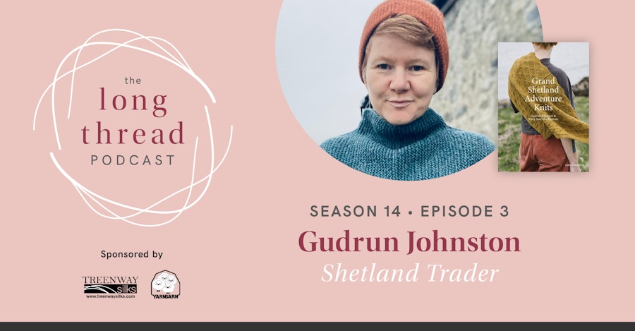 Long Thread Podcast: Gudrun Johnston, Shetland Trader Image